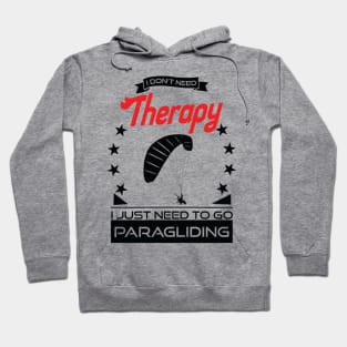 Paragliding - Better Than Therapy Gift For Paragliders Hoodie